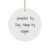 Jeweler Gifts for Men, Women, or Friends - Circle Ornament 'Jeweler By Day. Ninja By Night.' - Image 1